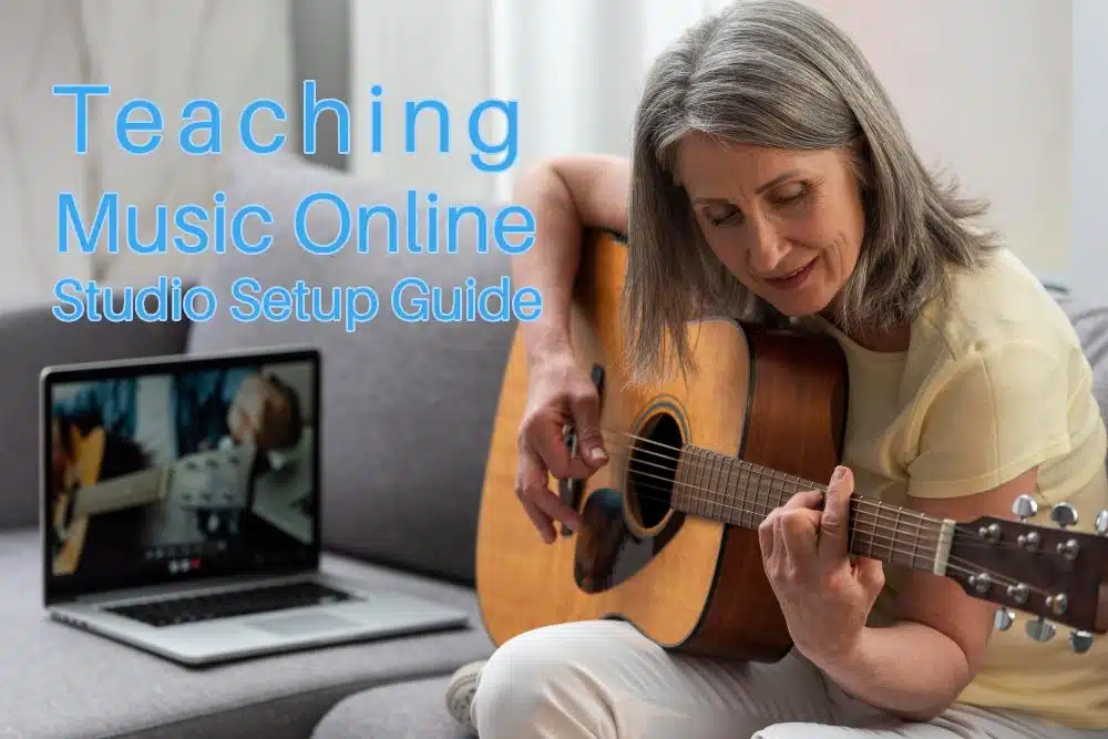 Teaching Music Online -  Studio Setup Guide